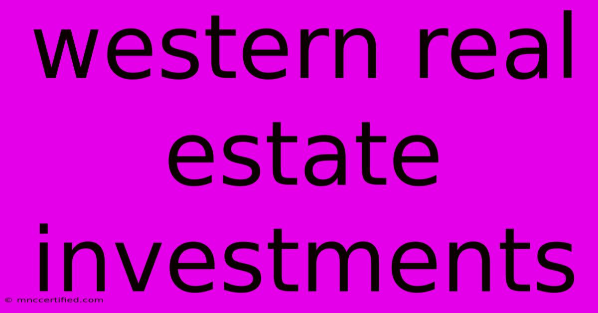 Western Real Estate Investments