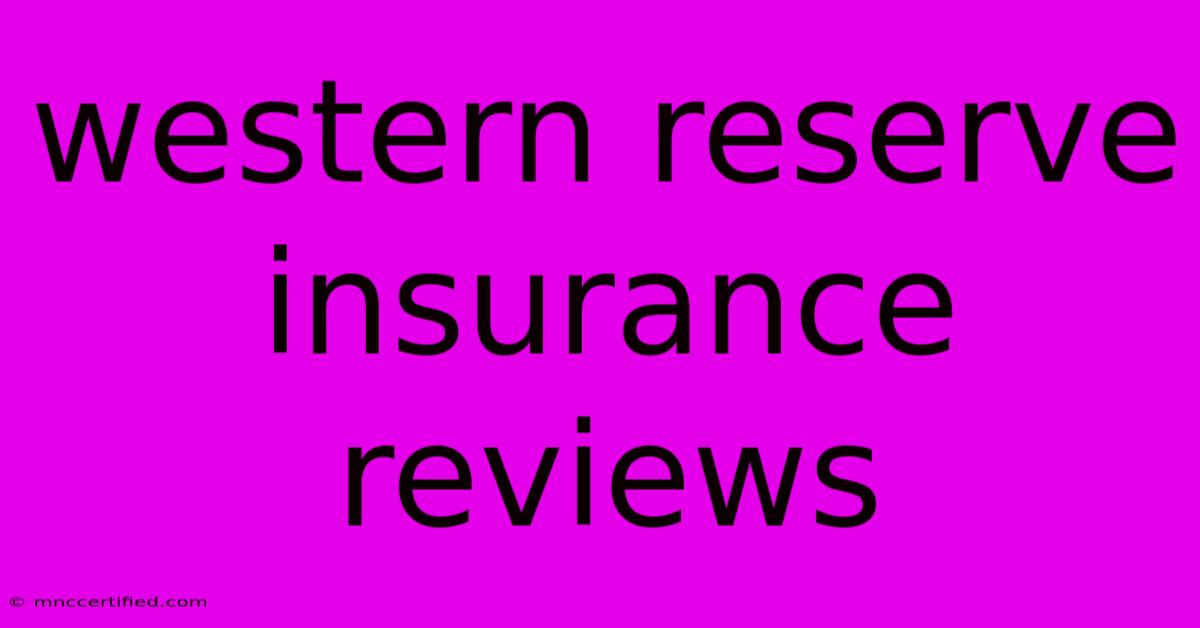 Western Reserve Insurance Reviews