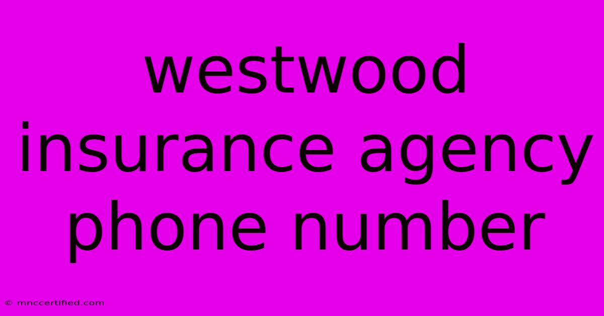 Westwood Insurance Agency Phone Number