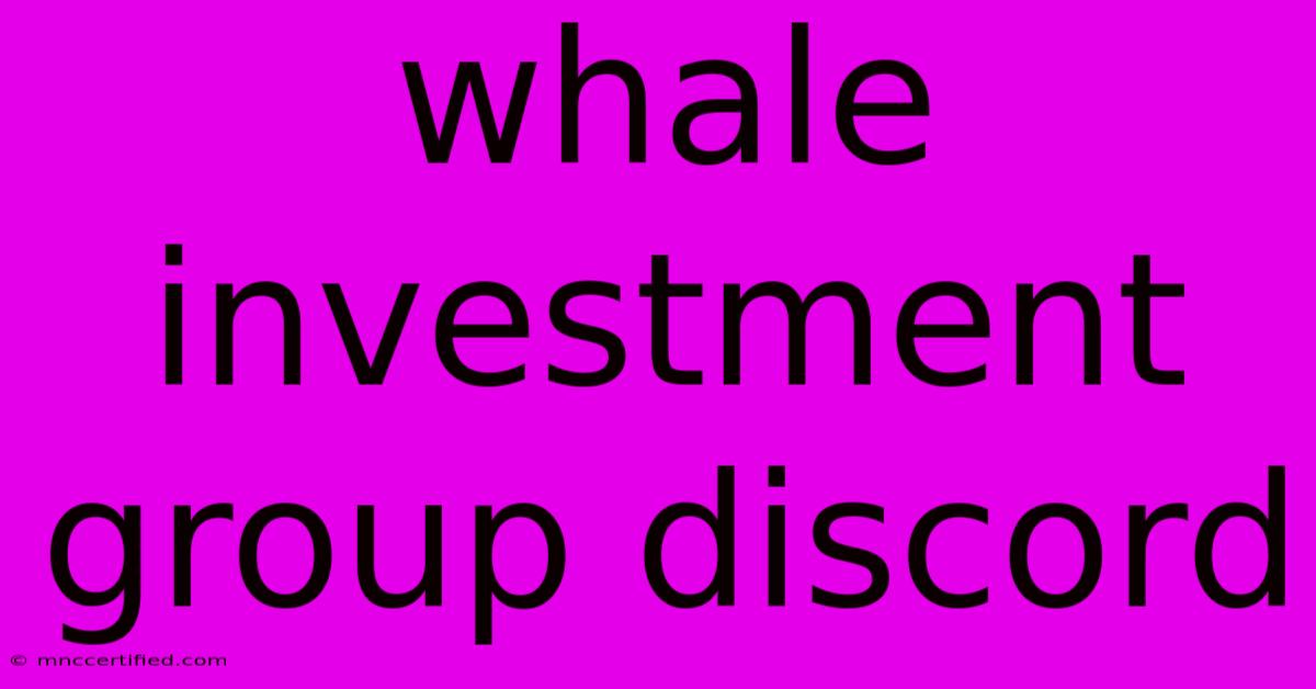 Whale Investment Group Discord