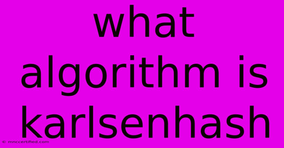 What Algorithm Is Karlsenhash