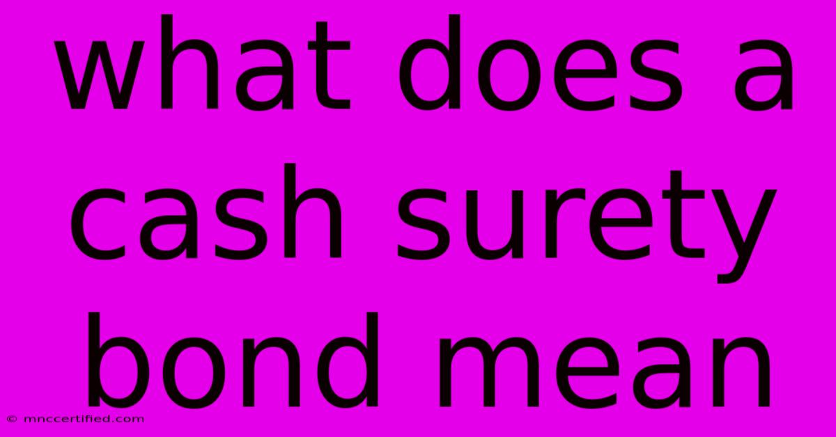 What Does A Cash Surety Bond Mean