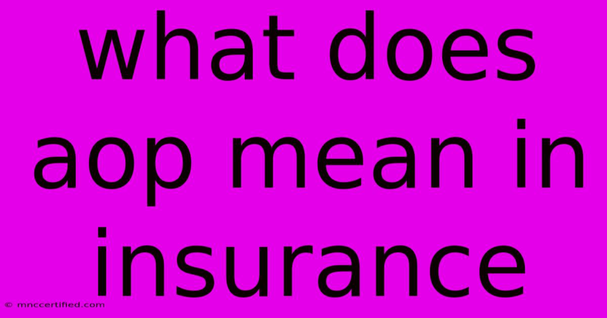 What Does Aop Mean In Insurance