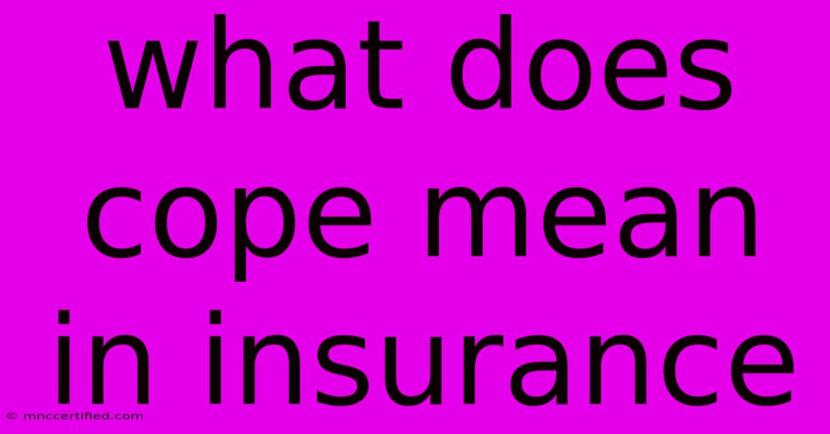 What Does Cope Mean In Insurance