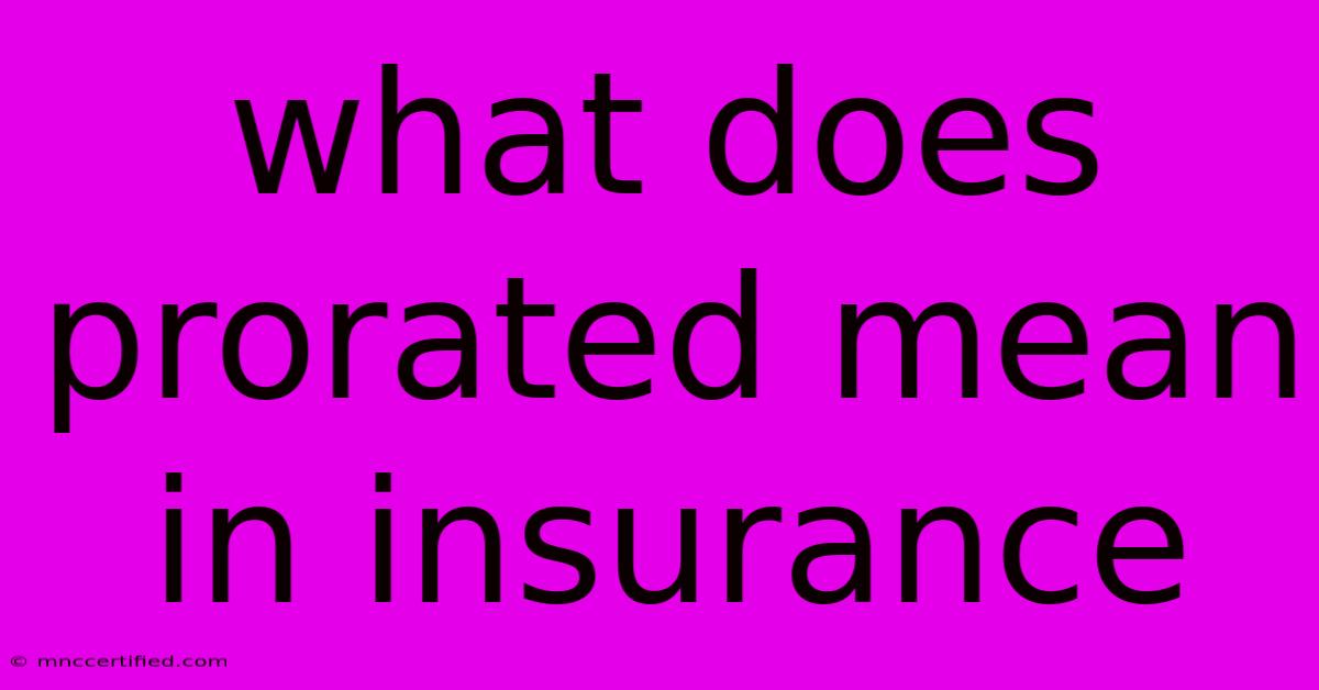 What Does Prorated Mean In Insurance