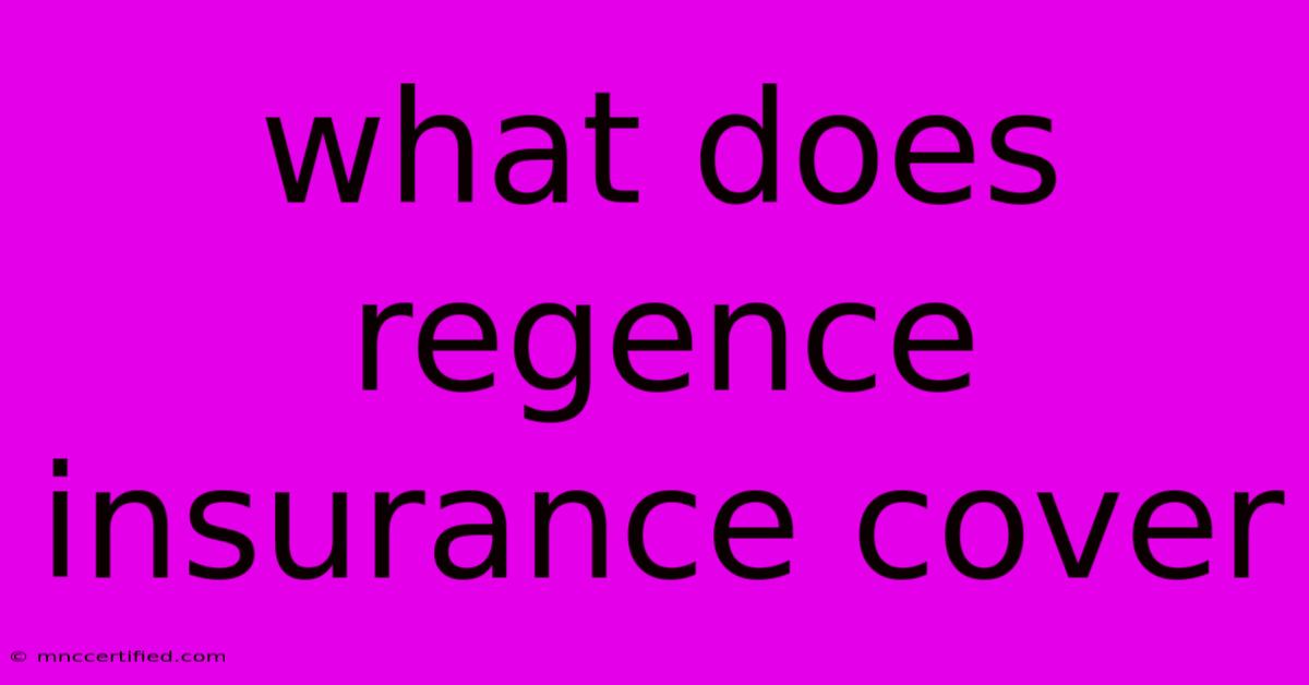 What Does Regence Insurance Cover