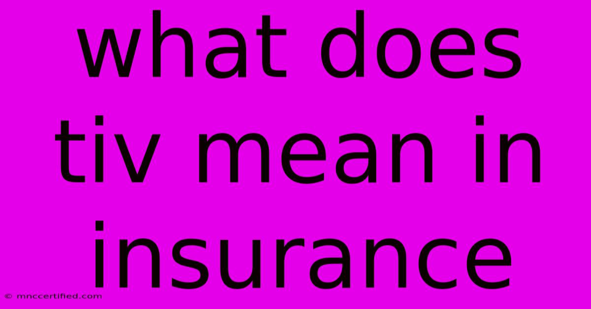 What Does Tiv Mean In Insurance