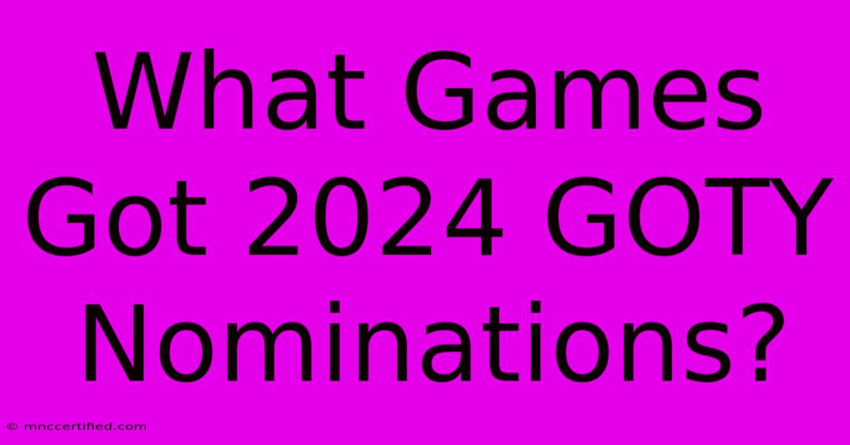 What Games Got 2024 GOTY Nominations?