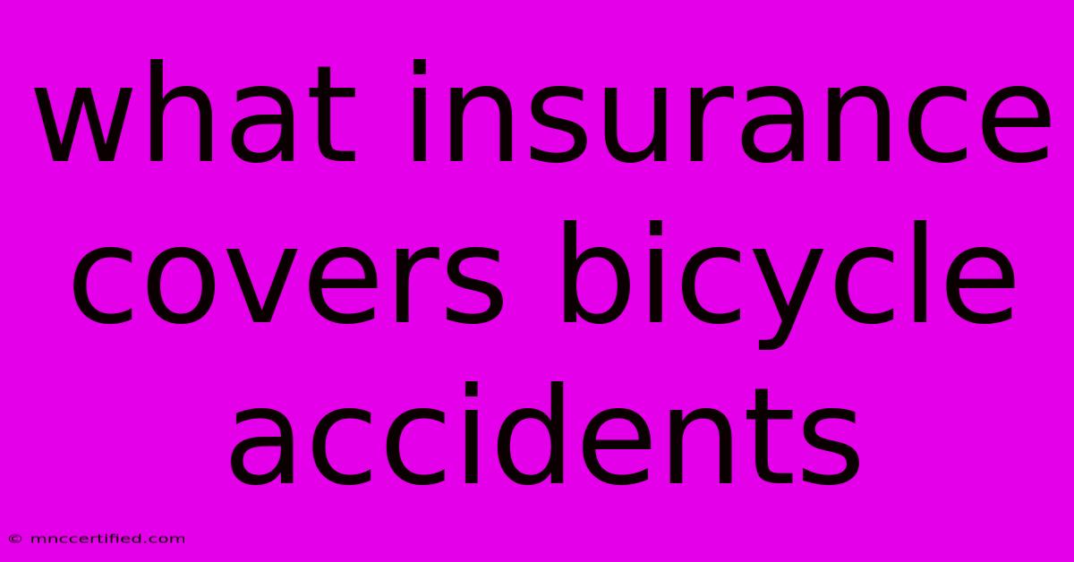 What Insurance Covers Bicycle Accidents