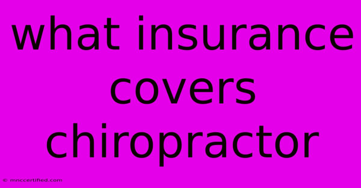 What Insurance Covers Chiropractor