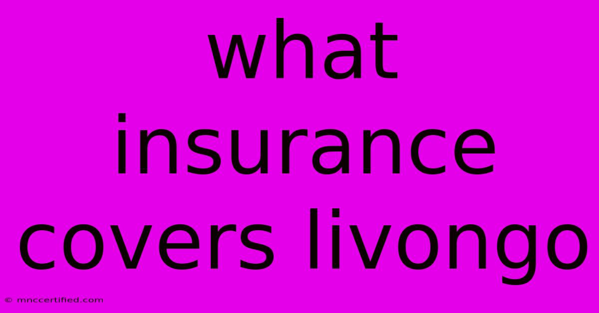 What Insurance Covers Livongo