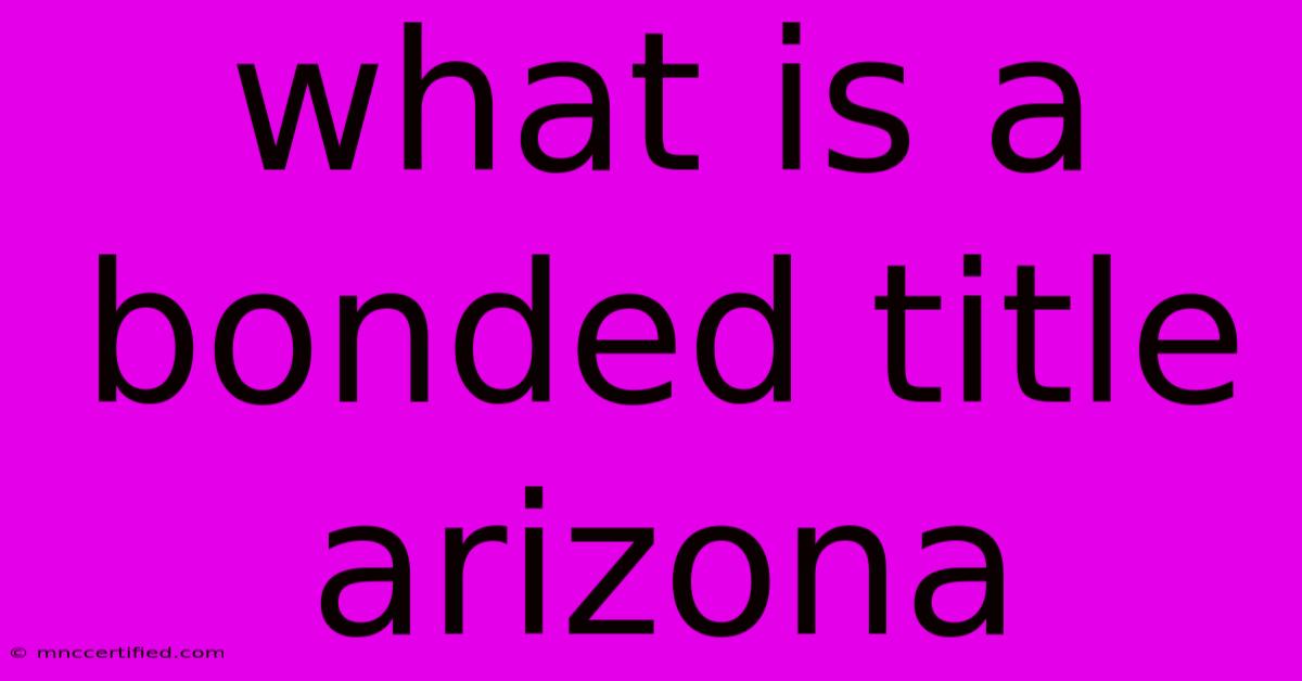 What Is A Bonded Title Arizona