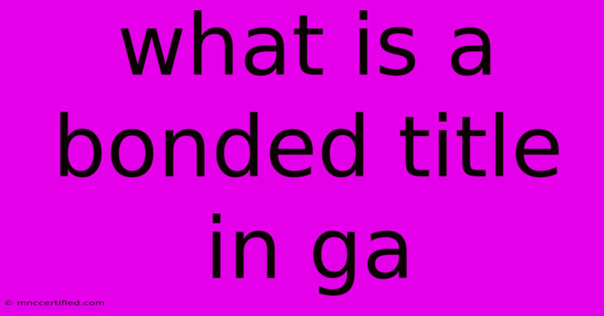 What Is A Bonded Title In Ga