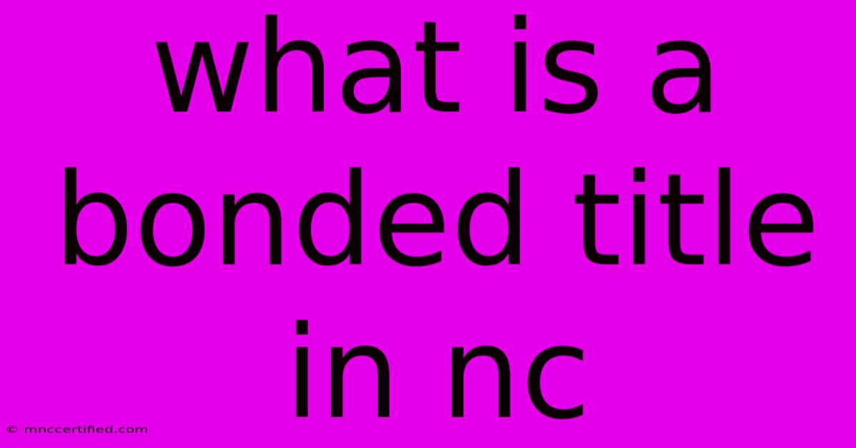 What Is A Bonded Title In Nc