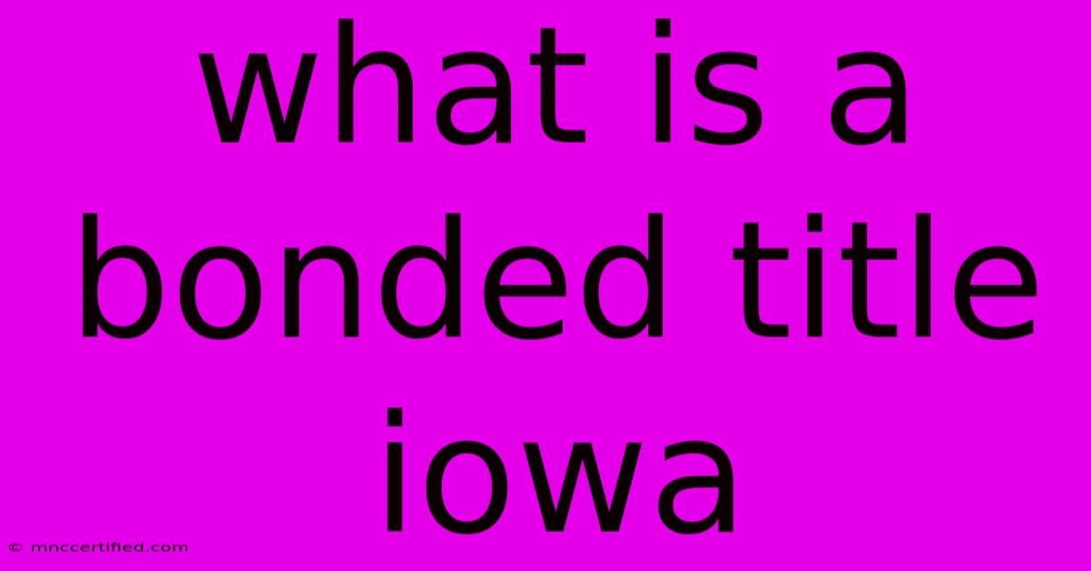 What Is A Bonded Title Iowa