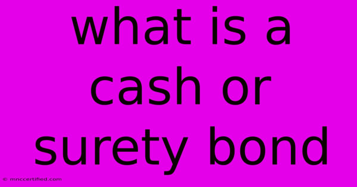 What Is A Cash Or Surety Bond