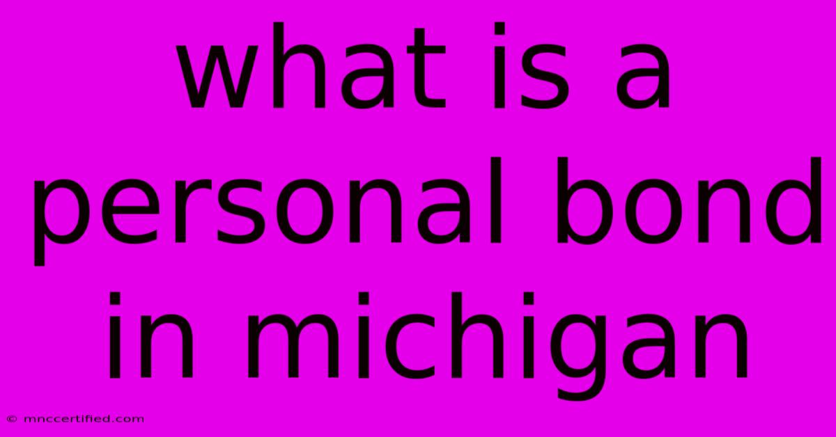 What Is A Personal Bond In Michigan