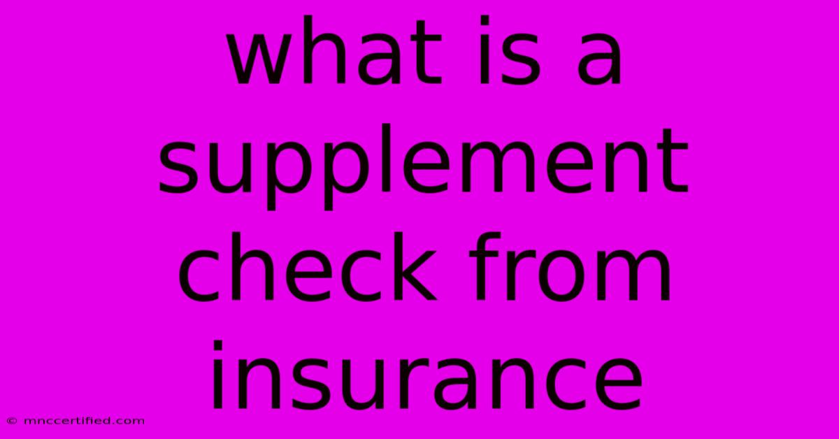 What Is A Supplement Check From Insurance