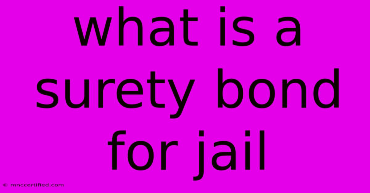 What Is A Surety Bond For Jail