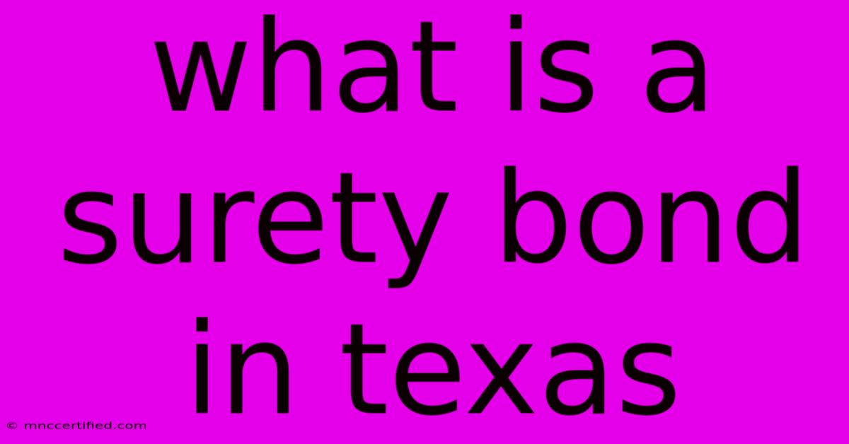 What Is A Surety Bond In Texas