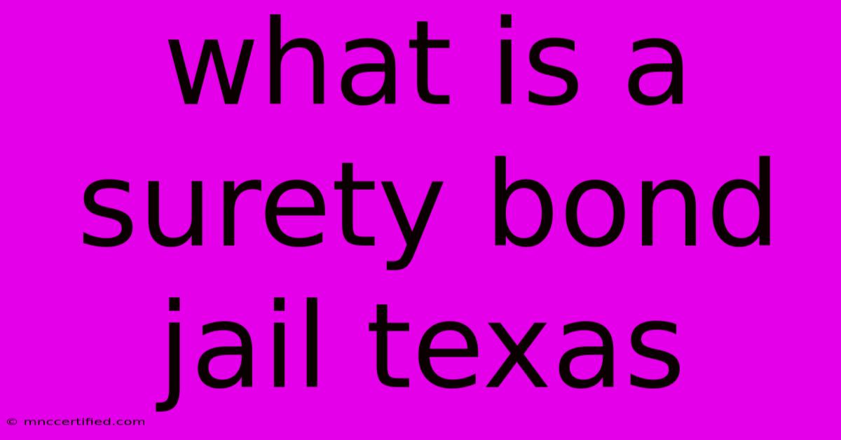 What Is A Surety Bond Jail Texas