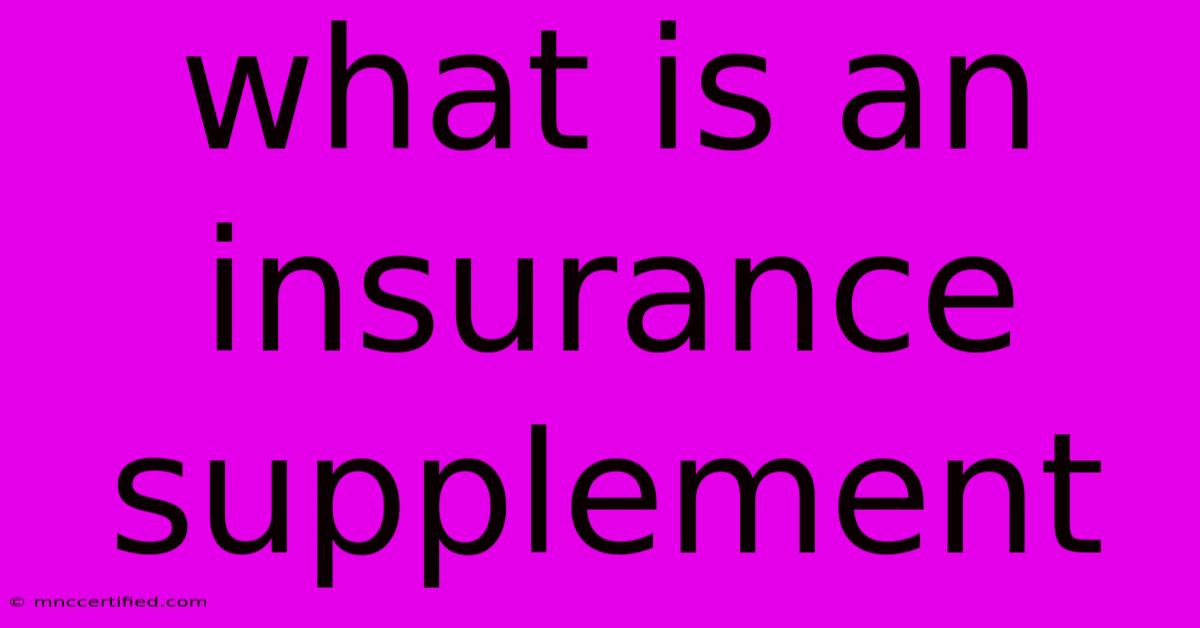 What Is An Insurance Supplement