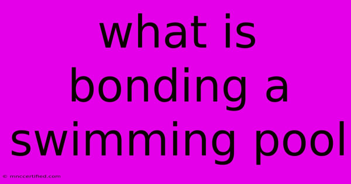 What Is Bonding A Swimming Pool