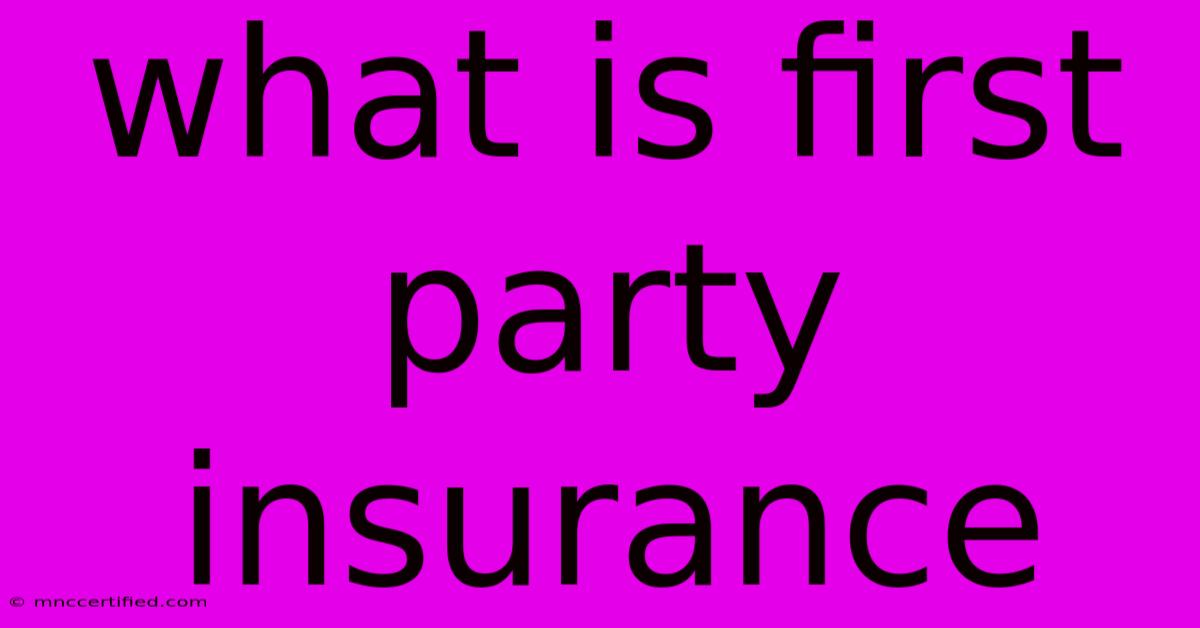 What Is First Party Insurance