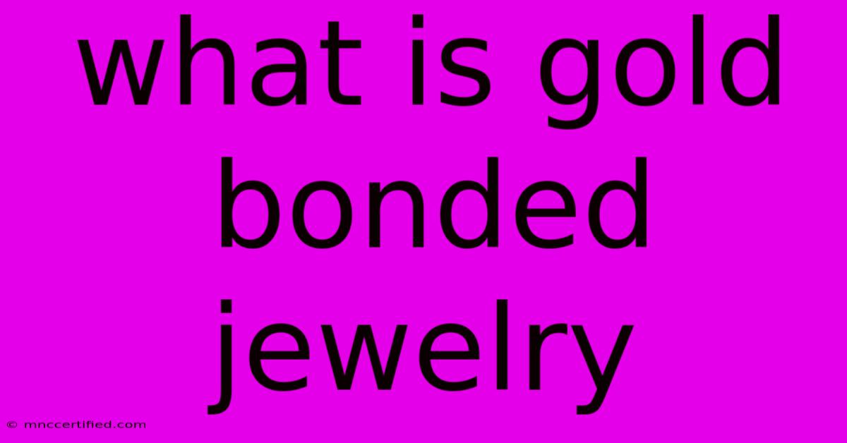 What Is Gold Bonded Jewelry