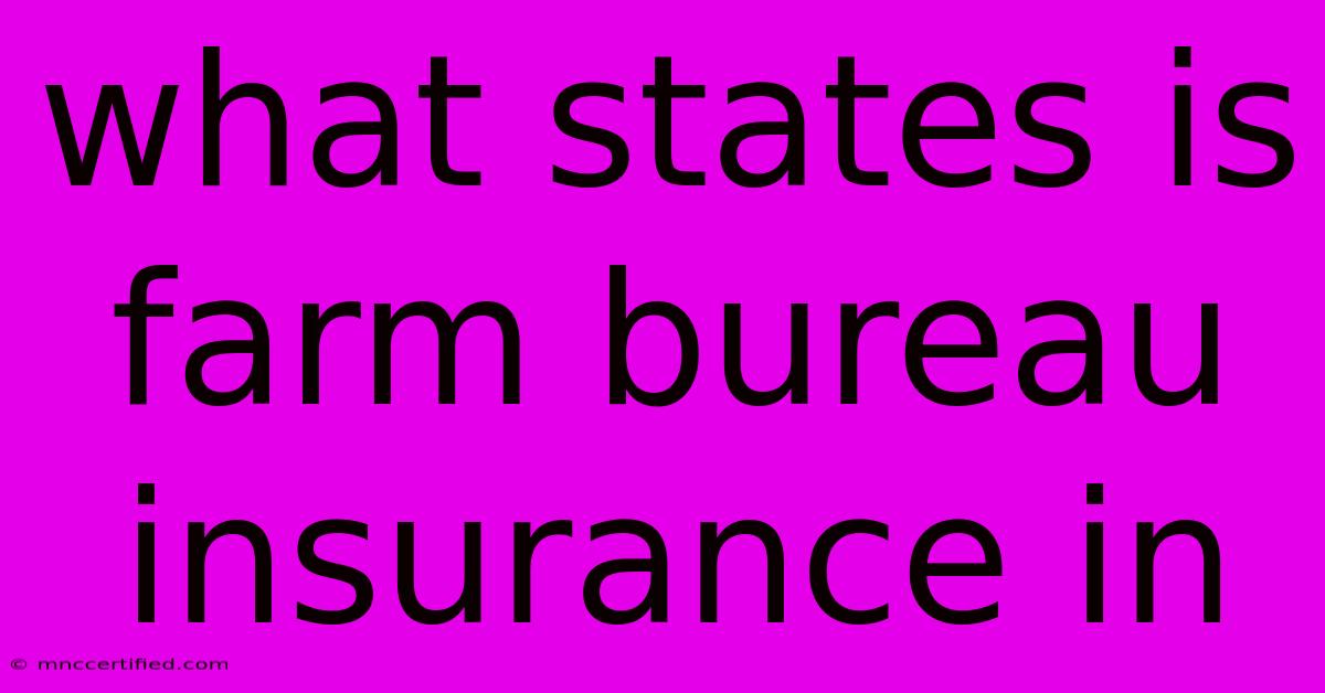 What States Is Farm Bureau Insurance In