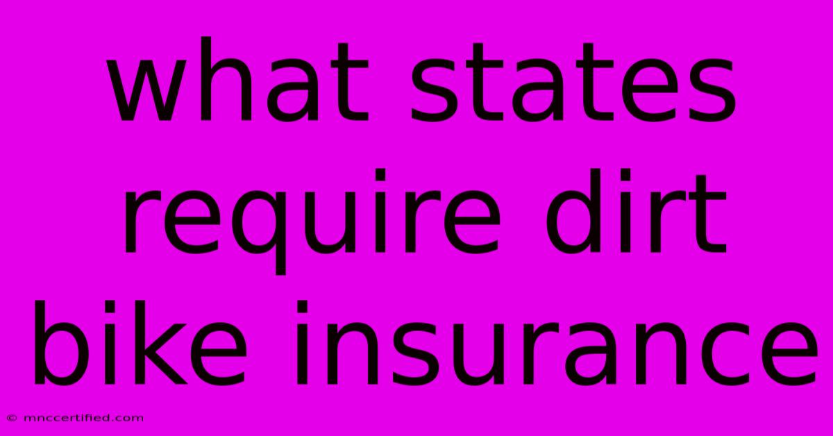 What States Require Dirt Bike Insurance