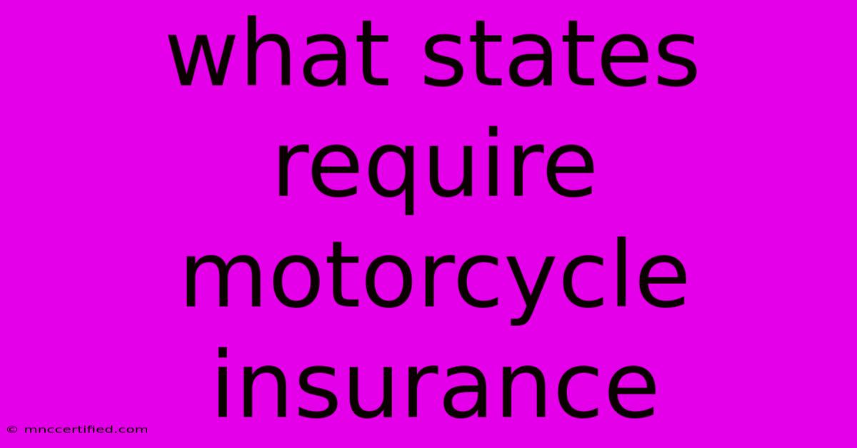 What States Require Motorcycle Insurance