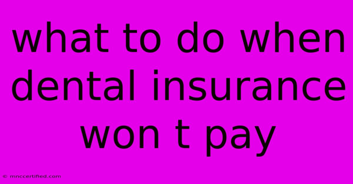 What To Do When Dental Insurance Won T Pay