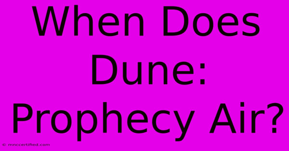 When Does Dune: Prophecy Air?