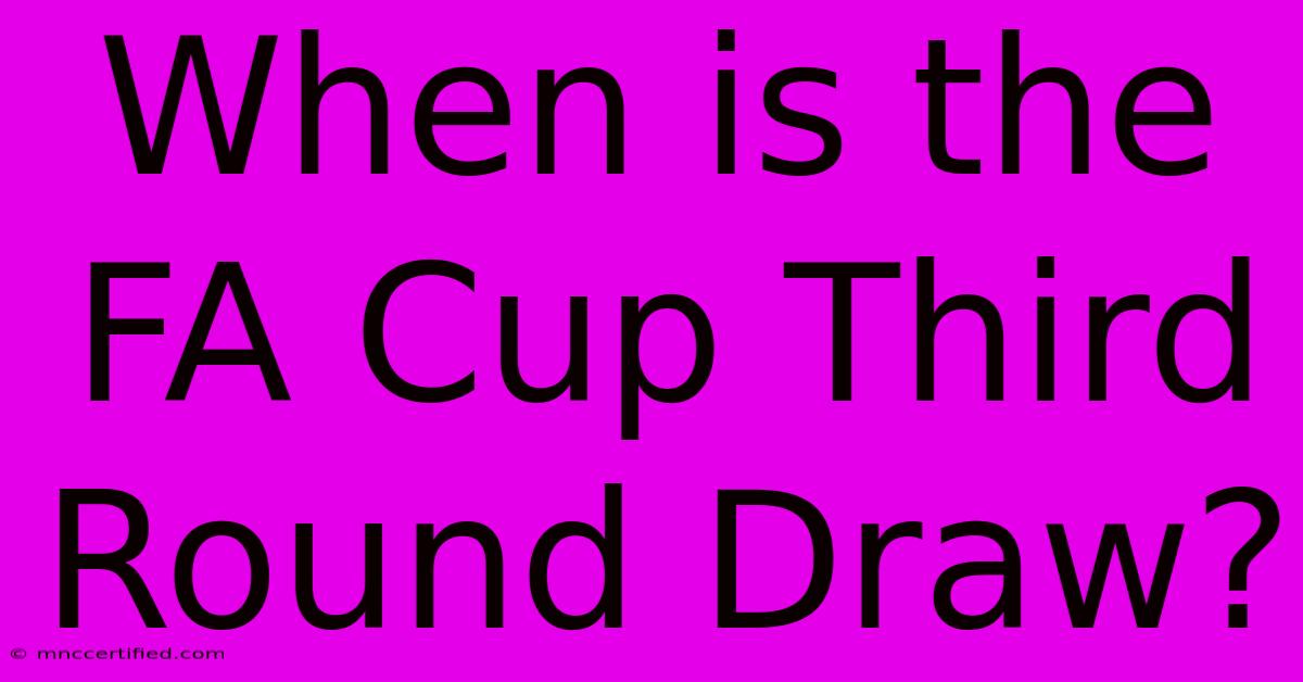 When Is The FA Cup Third Round Draw?