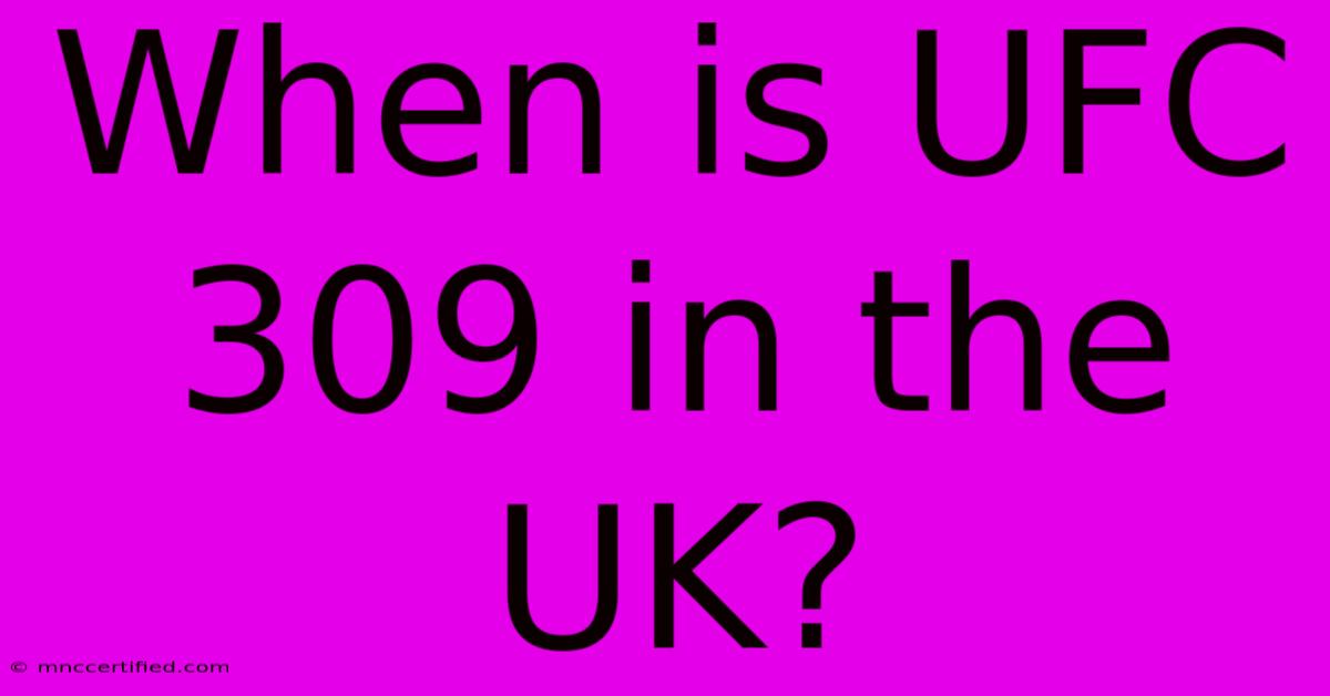 When Is UFC 309 In The UK?