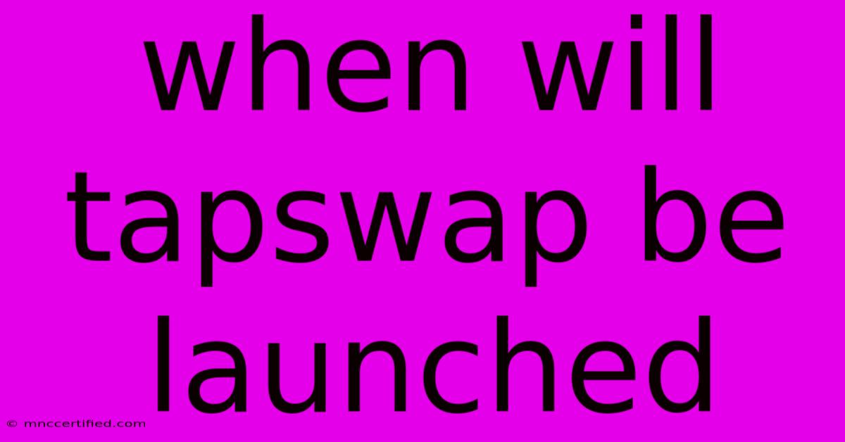 When Will Tapswap Be Launched