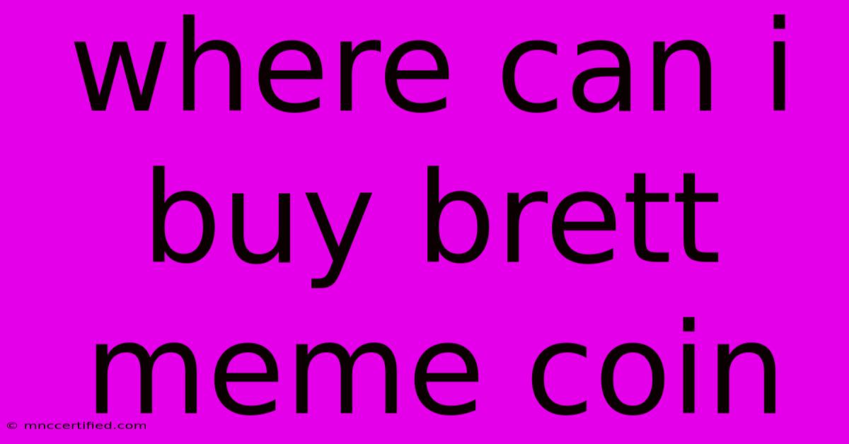 Where Can I Buy Brett Meme Coin