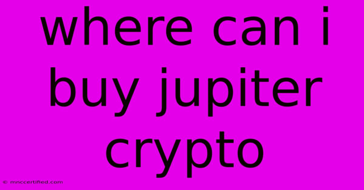 Where Can I Buy Jupiter Crypto