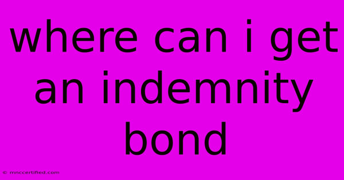 Where Can I Get An Indemnity Bond