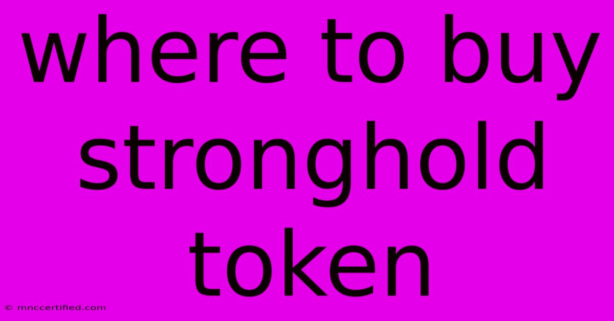 Where To Buy Stronghold Token