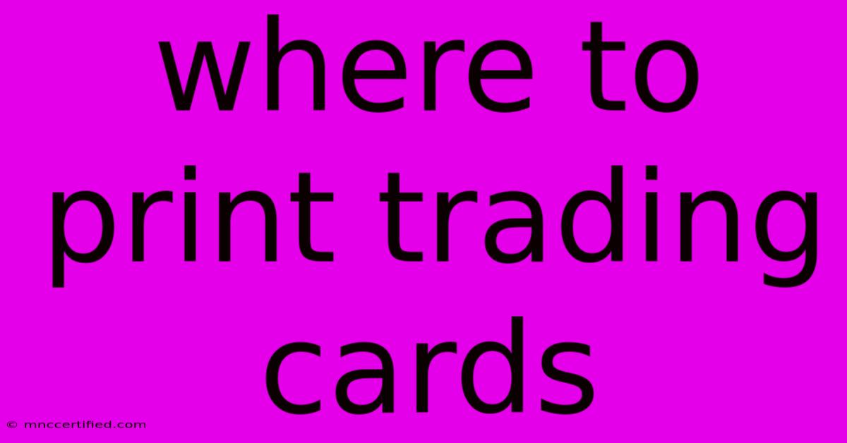 Where To Print Trading Cards