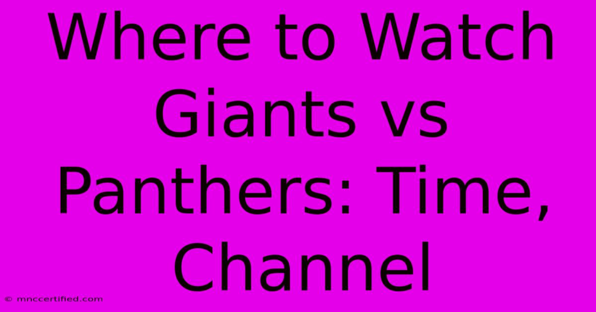 Where To Watch Giants Vs Panthers: Time, Channel