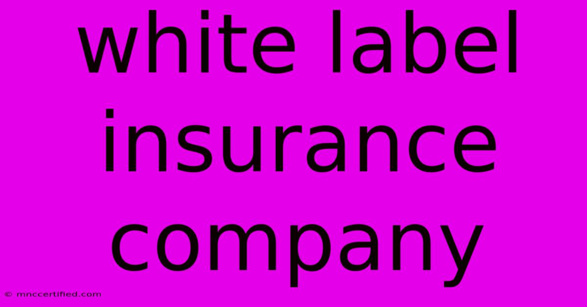 White Label Insurance Company