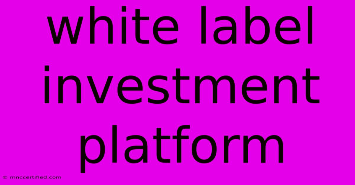 White Label Investment Platform