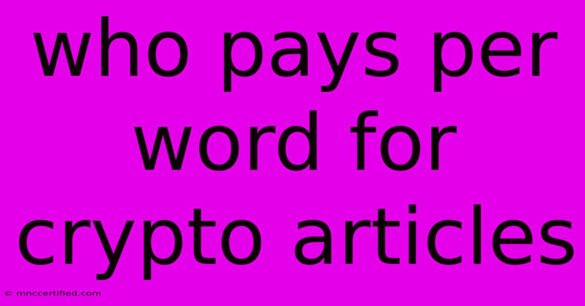 Who Pays Per Word For Crypto Articles