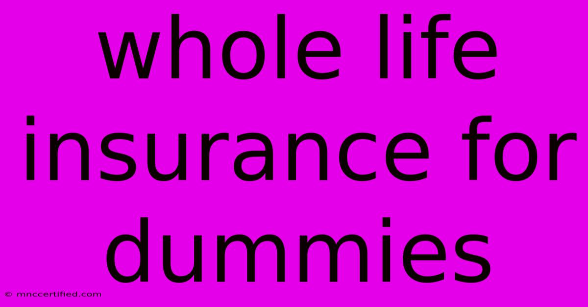 Whole Life Insurance For Dummies