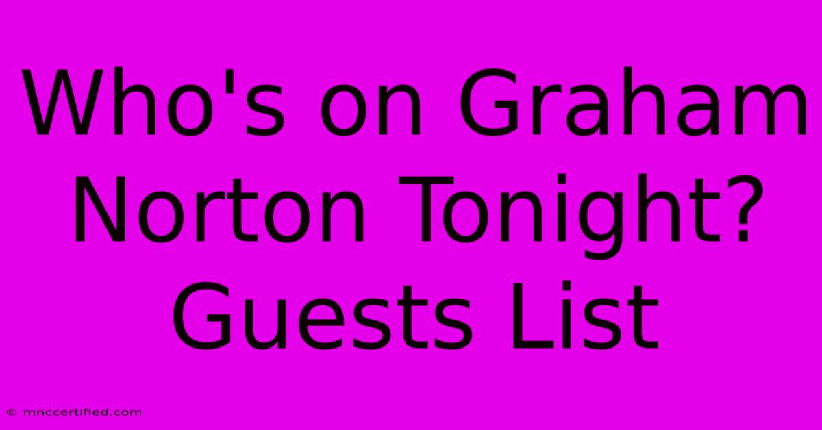 Who's On Graham Norton Tonight? Guests List