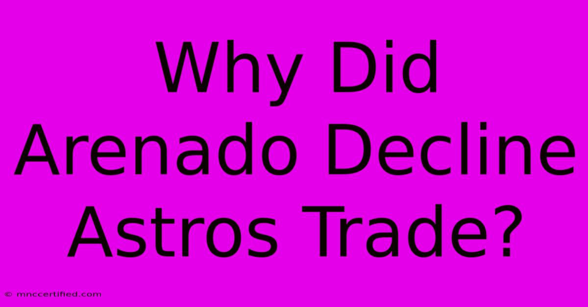 Why Did Arenado Decline Astros Trade?