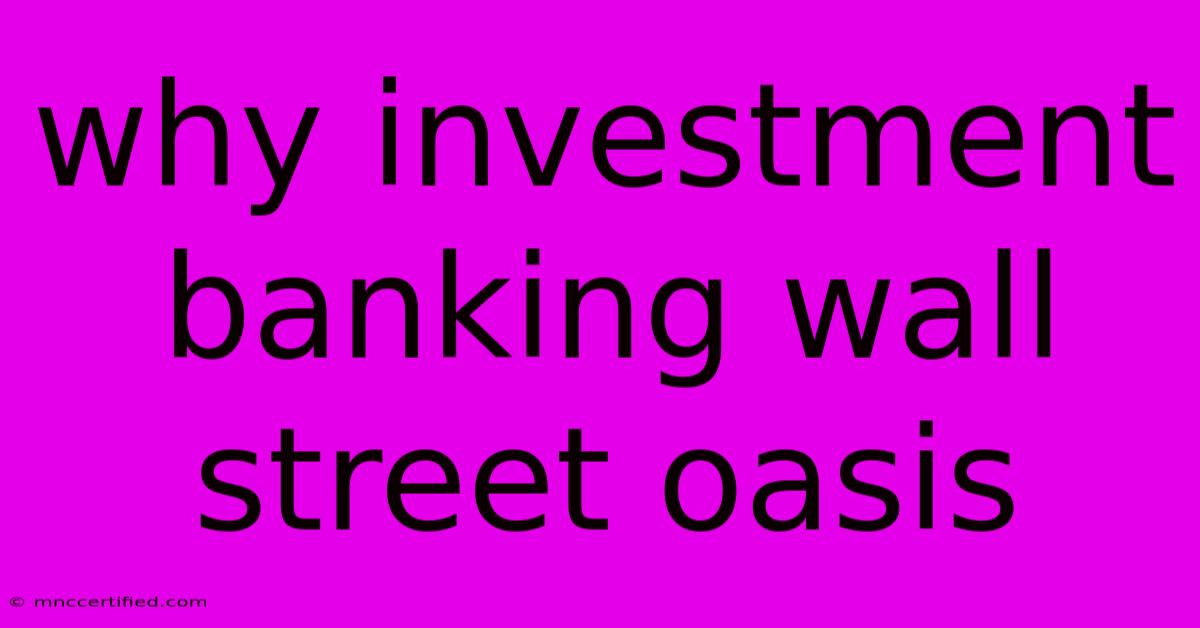 Why Investment Banking Wall Street Oasis